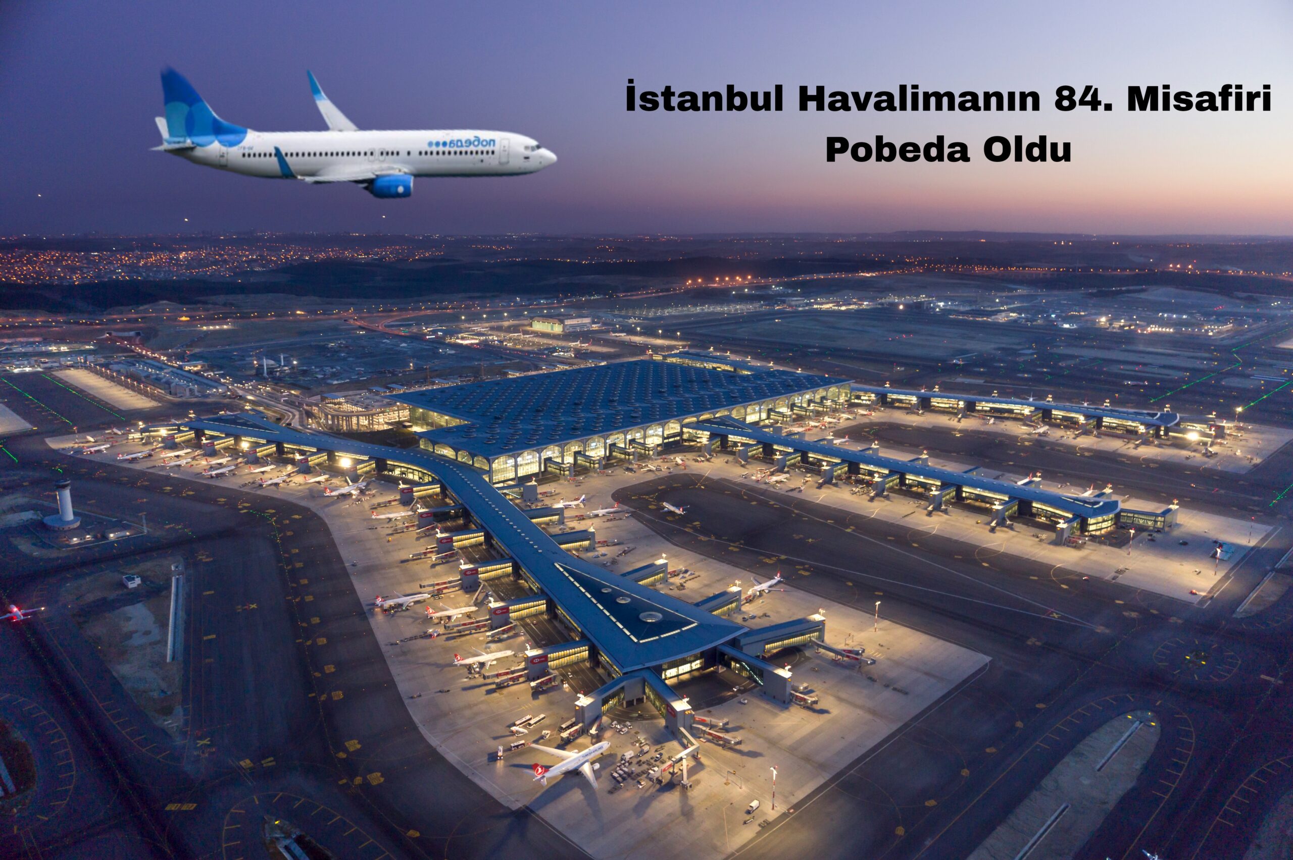 İstanbul Havalimanı’nın 84. Misafiri Oldu