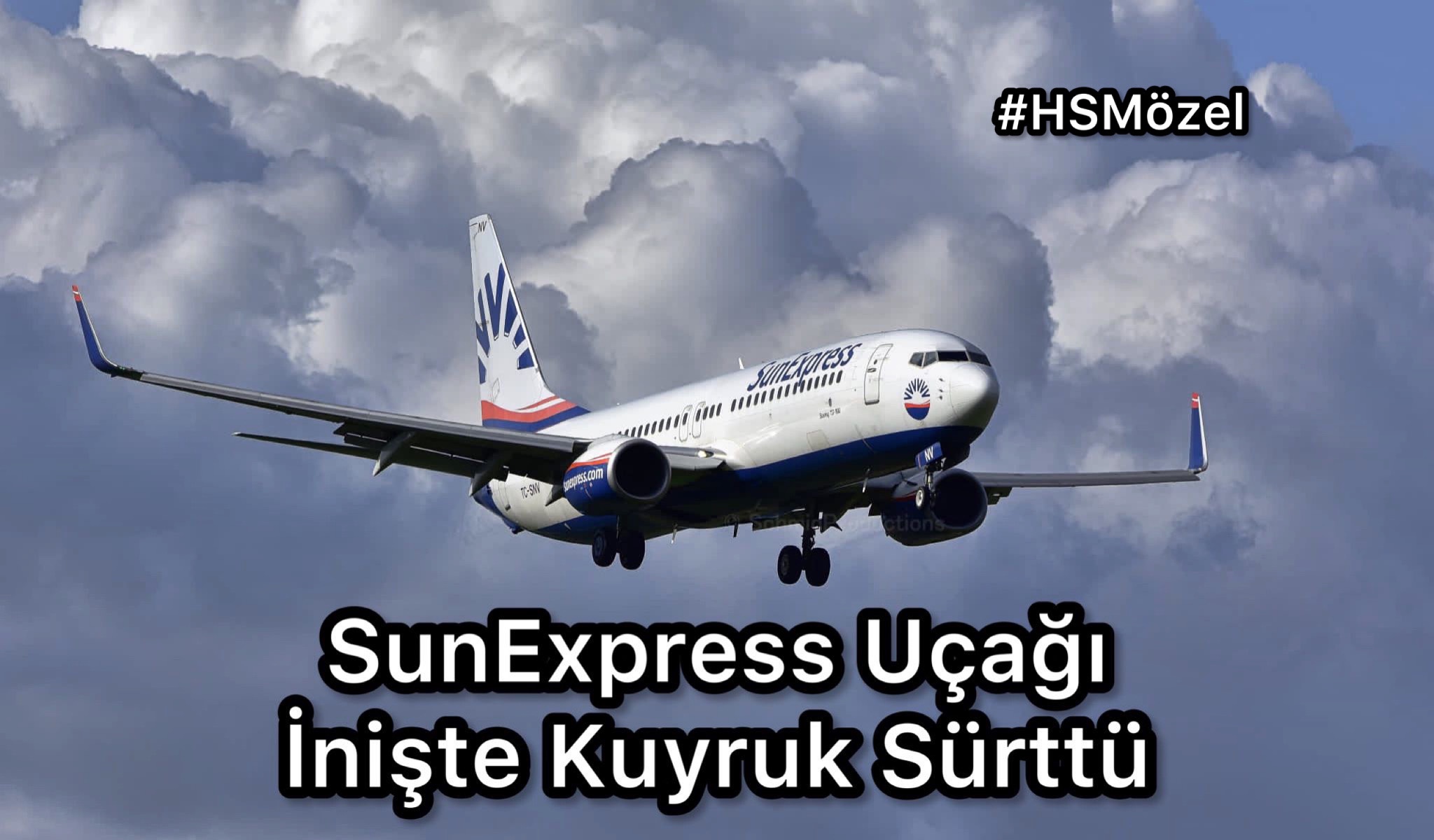 SunExpress Uçağı İnişte Kuyruk Sürttü