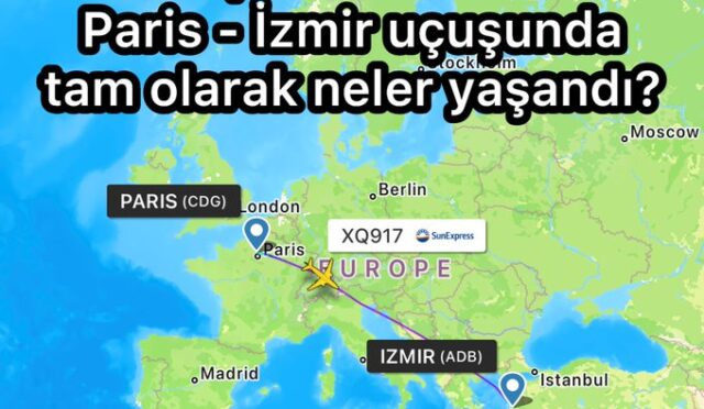 SunExpress’in #XQ917 Paris – İzmir uçuşunda tam olarak neler yaşandı? #HSMözel