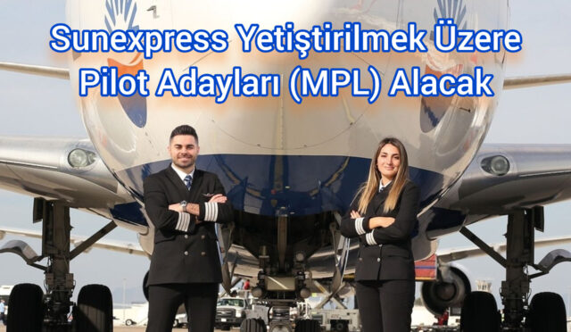 SunExpress, Yetiştirilmek Üzere Pilot Adayları Alacak