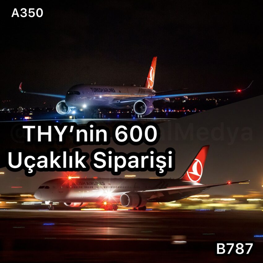 THY’nin 600 Uçaklık Siparişi