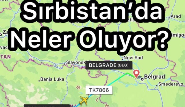 Sırbistan’da Neler Oluyor? Türk Vatandaşlarına Davranış Konusu