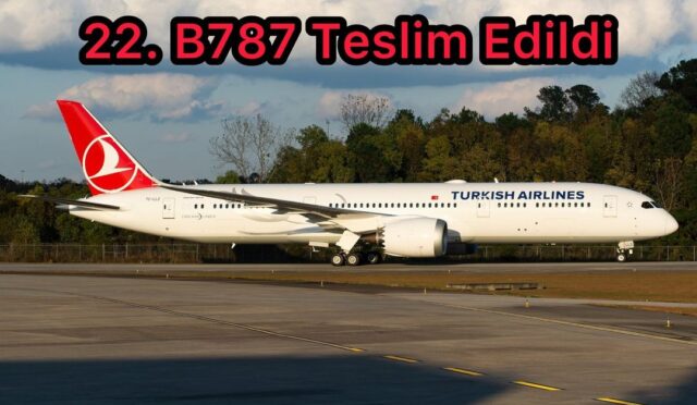 THY’nin 22. B787’si Yola Çıkıyor