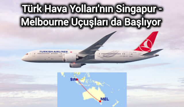 Nasıl yani? THY’nin Singapur-Melbourne uçuşu mu olacak?