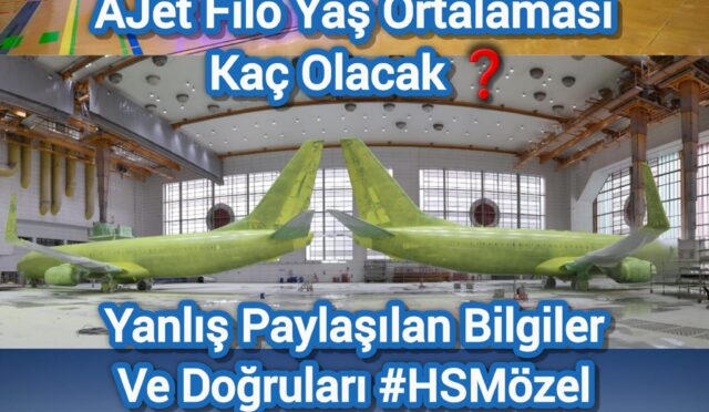 AJet Filo Yaş Ortalaması Kaç Olacak ❓ Yanlış Paylaşılan Bilgiler ve Doğruları