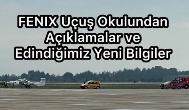 FENIX Uçuş Okulundan Açıklamalar ve Edindiğimiz Yeni Bilgiler