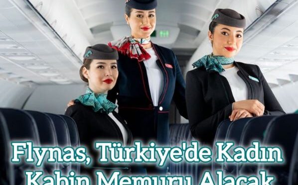 Flynas, Türkiye’de Kadın Kabin Memuru alımı yapacak