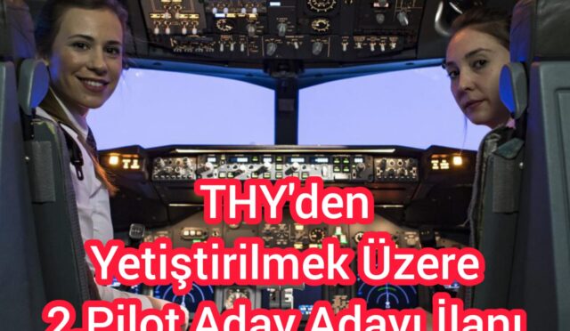 Türk Hava Yolları, II. Pilot Aday Adayı İlanı Yayınladı