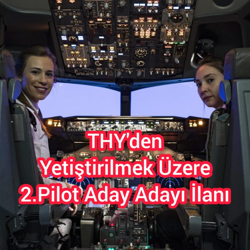 Türk Hava Yolları, II. Pilot Aday Adayı İlanı Yayınladı
