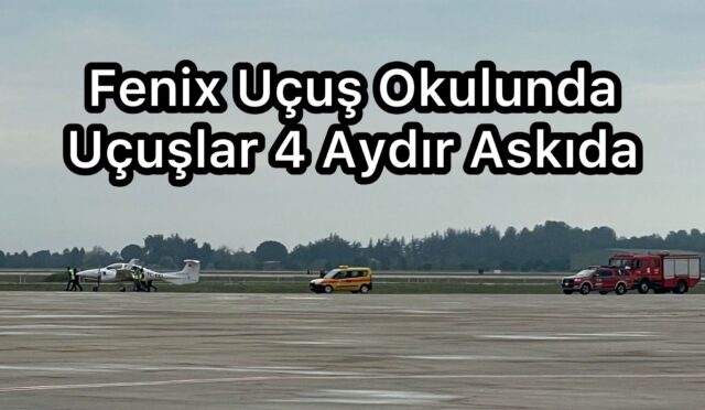 Fenix Uçuş Okulu Öğrencileri Mağdur: Uçuşlar 4 Aydır Askıda