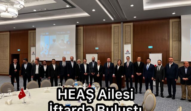 HEAŞ Ailesi İftarda Buluştu