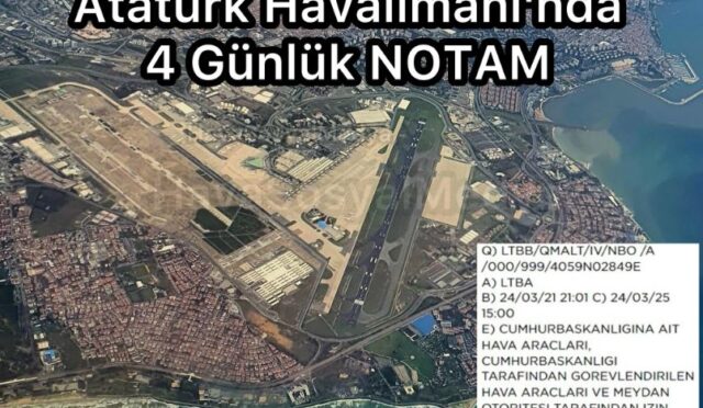 Atatürk Havalimanı’nda 4 Günlük NOTAM