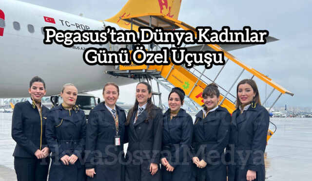 Pegasus’tan Dünya Kadınlar Günü Özel Uçuşu