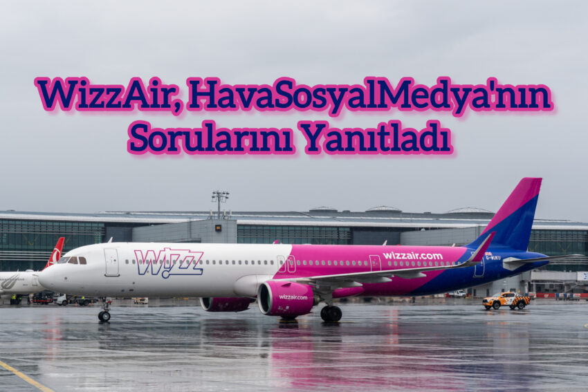 WizzAir, HavaSosyalMedya’nın Sorularını Yanıtladı