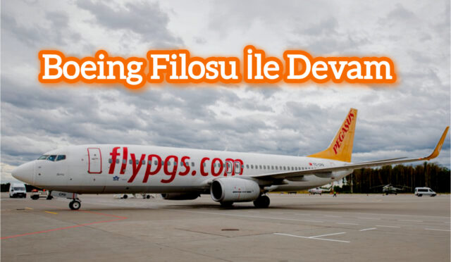 Pegasus Havayolları, Boeing İle Devam Edecek