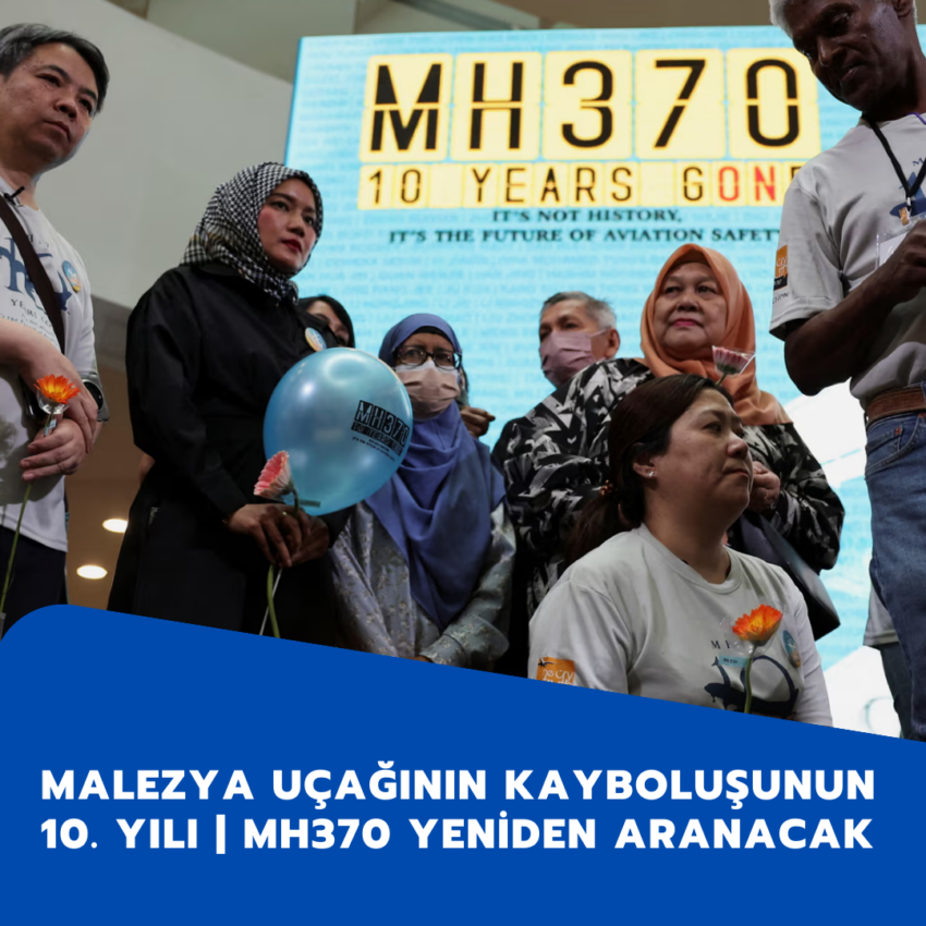 Malezya Uçağının Kayboluşunun 10. Yılı | MH370 Yeniden Aranacak