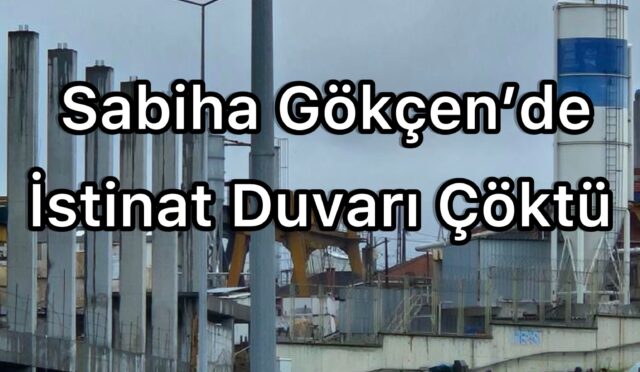 Sabiha Gökçen’de İstinat Duvarı Çöktü