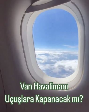 Van Havalimanı Uçuşlara Kapanacak mı?