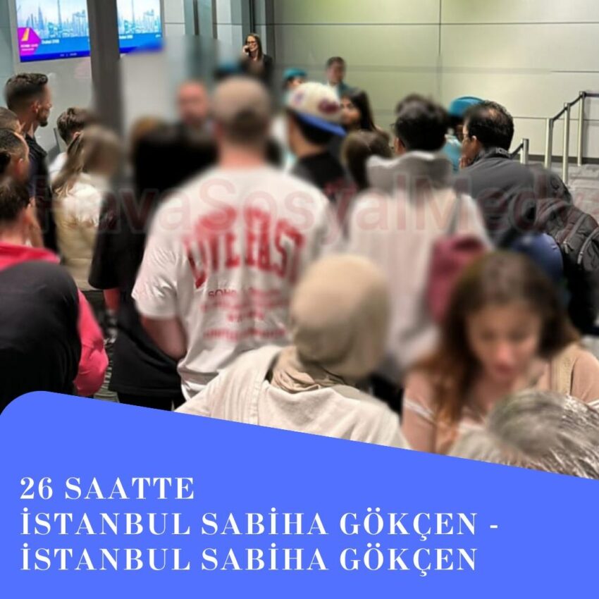 26 saatte İstanbul Sabiha Gökçen – İstanbul Sabiha Gökçen