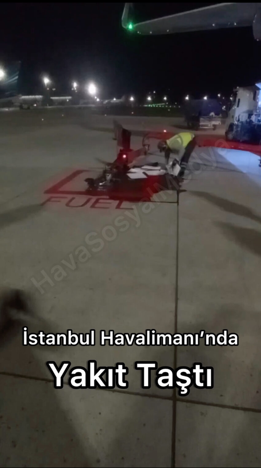 İstanbul Havalimanı’nda ikmal sırasında yakıt taştı #HSMözel