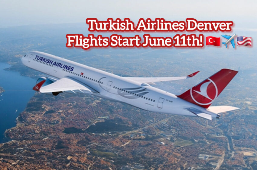 Turkish Airlines Denver Flights Start June 11th!
