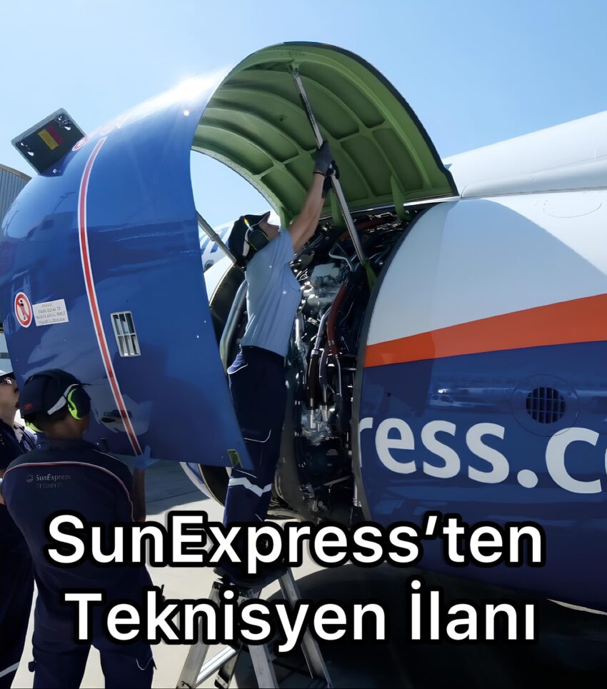 SunExpress İzmir ve Antalya’da Tecrübeli Uçak Bakım Teknisyeni Alımı Başlattı