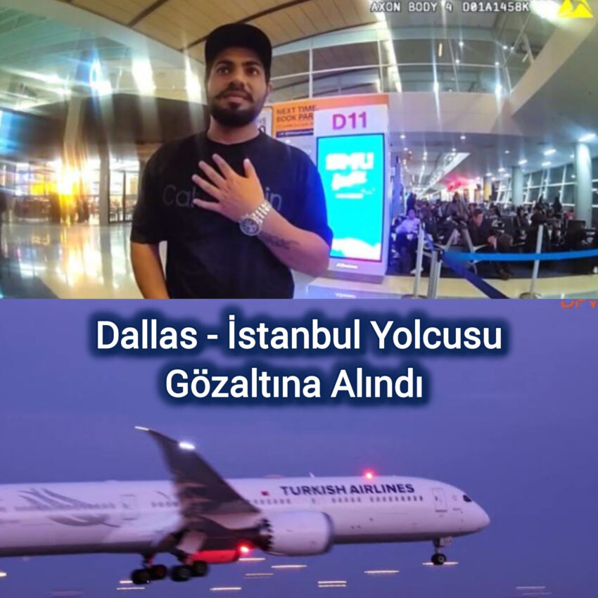 Dallas – İstanbul Yolcusu Gözaltına Alındı