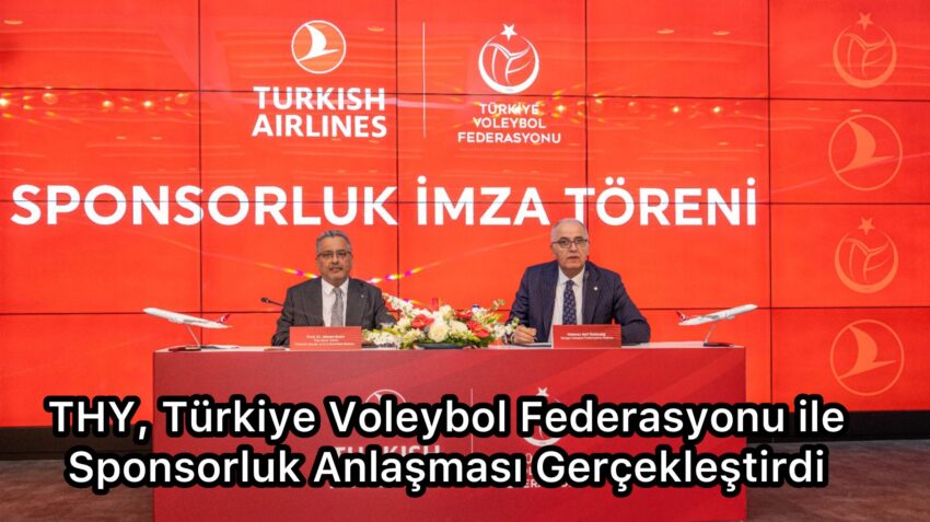 Türk Hava Yolları, Türkiye Voleybol Federasyonu ile Sponsorluk Anlaşması Gerçekleştirdi