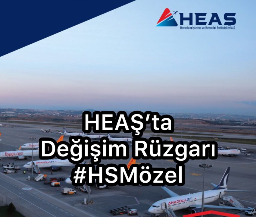 HEAŞ’ta Değişim Rüzgarı #HSMözel