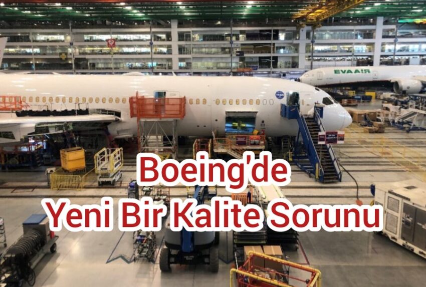 Boeing, 787 Dreamliner’de Yeni Bir Kalite Sorunu Keşfetti