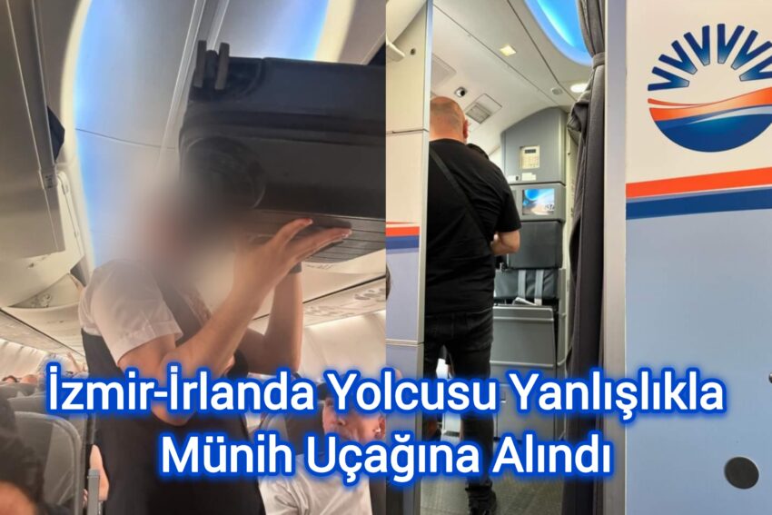 İzmir-İrlanda Yolcusu Yanlışlıkla Münih Uçağına Alındı