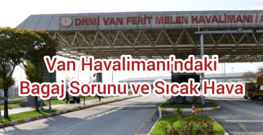 Van Havalimanı’nda Bagaj Sorunu