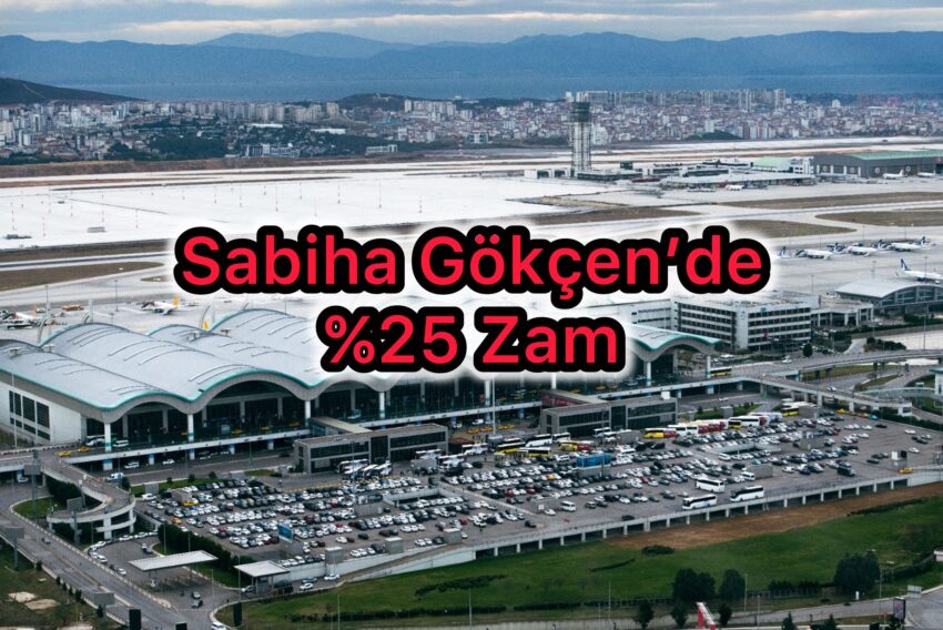 Sabiha Gökçen’de %25 Zam