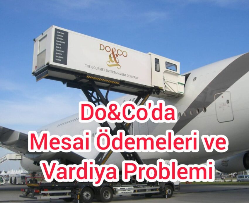 Turkish Do&Co’da Mesai Ödemeleri ve Vardiya Problemi