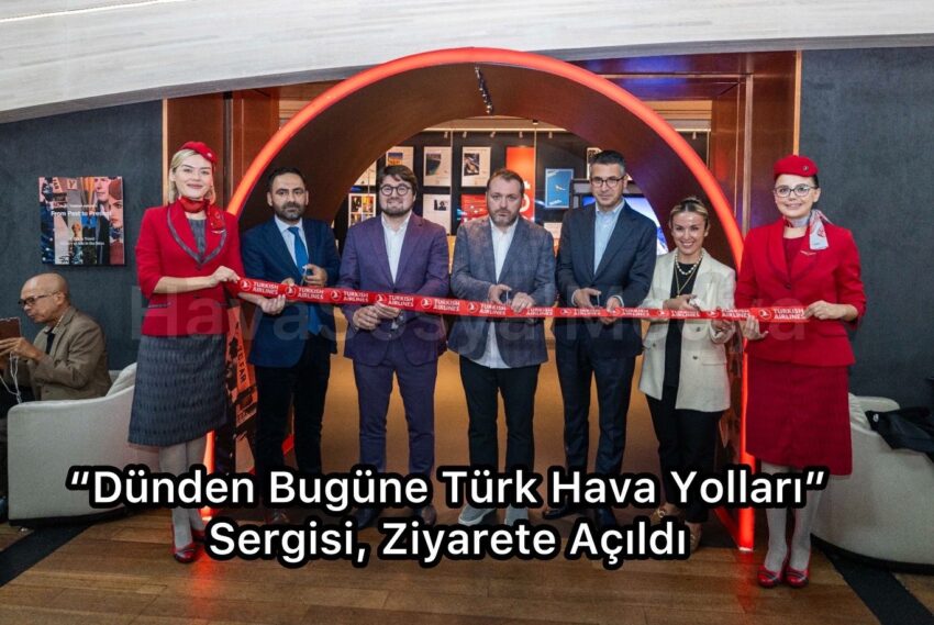 “Dünden Bugüne Türk Hava Yolları” Sergisi, Ziyarete Açıldı