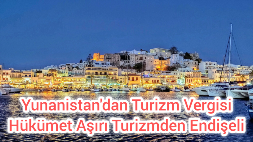 Yunanistan’dan Turizm Vergisi: Hükümet Aşırı Turizmden Endişeli