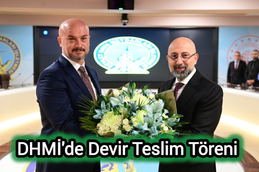 DHMİ Genel Müdürlüğüne Atanan Enes Çakmak, Görevi Dr. Hüseyin Keskin’den Devraldı