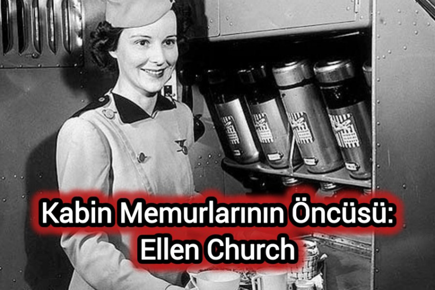 Kabin Memuru Mesleğinin Öncüsü: Ellen Church