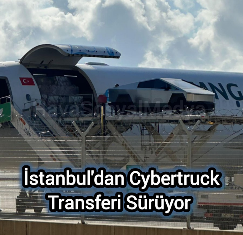 İstanbul’dan #CyberTruck Transferleri Sürüyor