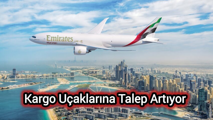 Emirates’ten Kargo Uçağı Siparişi