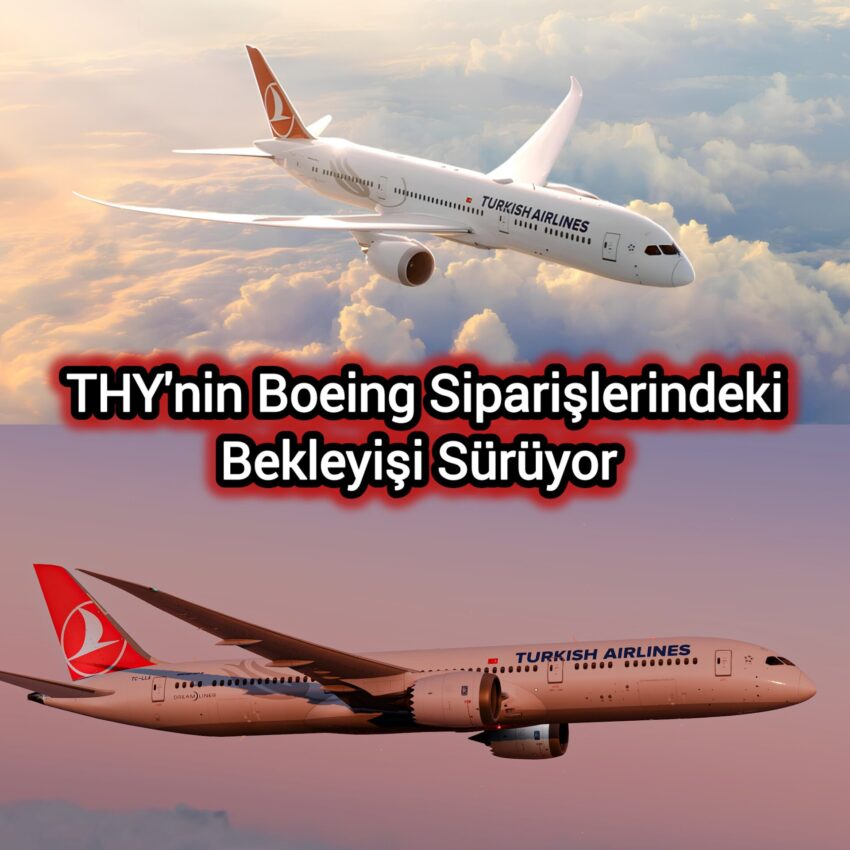 THY ve Boeing Arasındaki Görüşmeler Ne Durumda