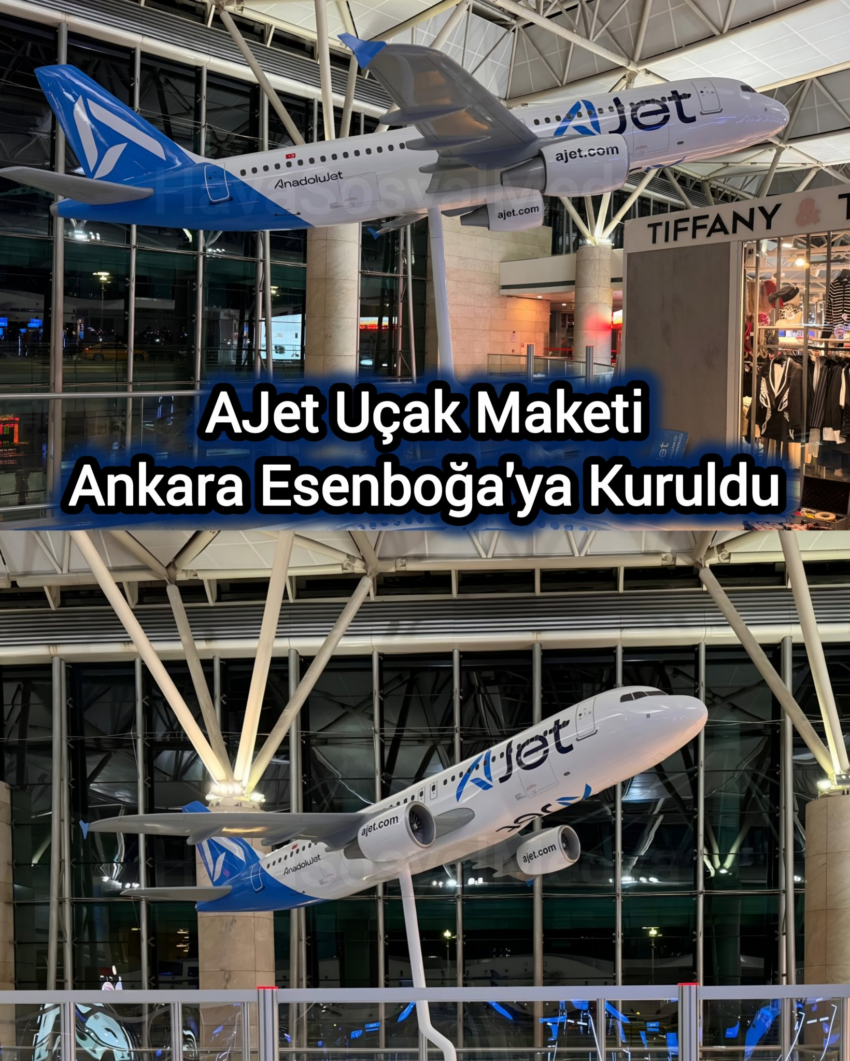 AJet Uçak Maketi Ankara Esenboğa’ya Kuruldu