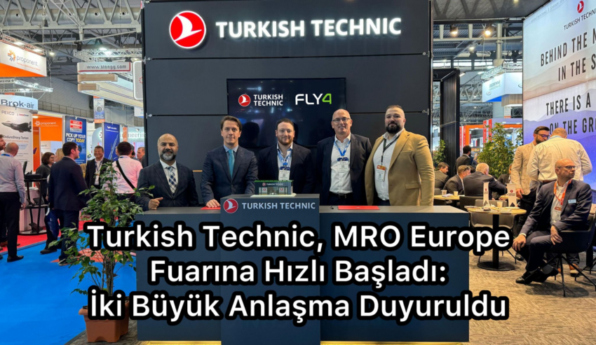 Turkish Technic, MRO Europe Fuarına Hızlı Başladı: İki Büyük Anlaşma Duyuruldu