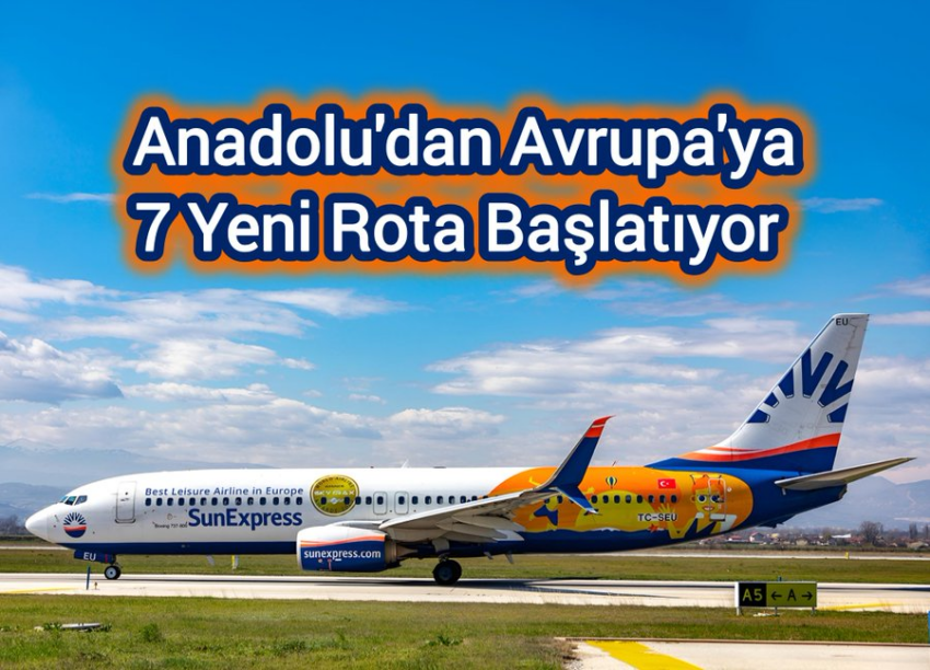 SunExpress, 2025 Yazında Anadolu’dan Yeni Dış Hat Noktaları Açacak