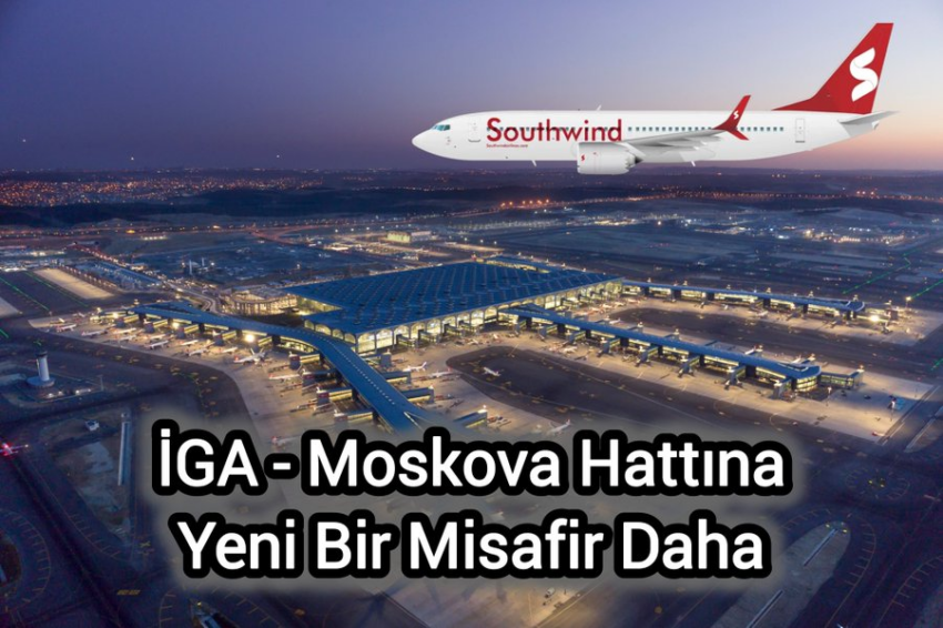 Southwind, İGA’dan Rusya’ya Uçacak