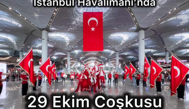 İGA İstanbul Havalimanı’nda 29 Ekim Coşkusu