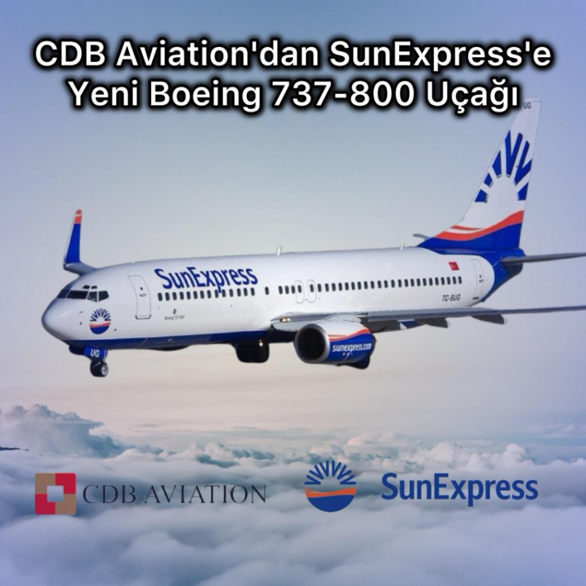 CDB Aviation’dan SunExpress’e Yeni Boeing 737-800 Uçağı