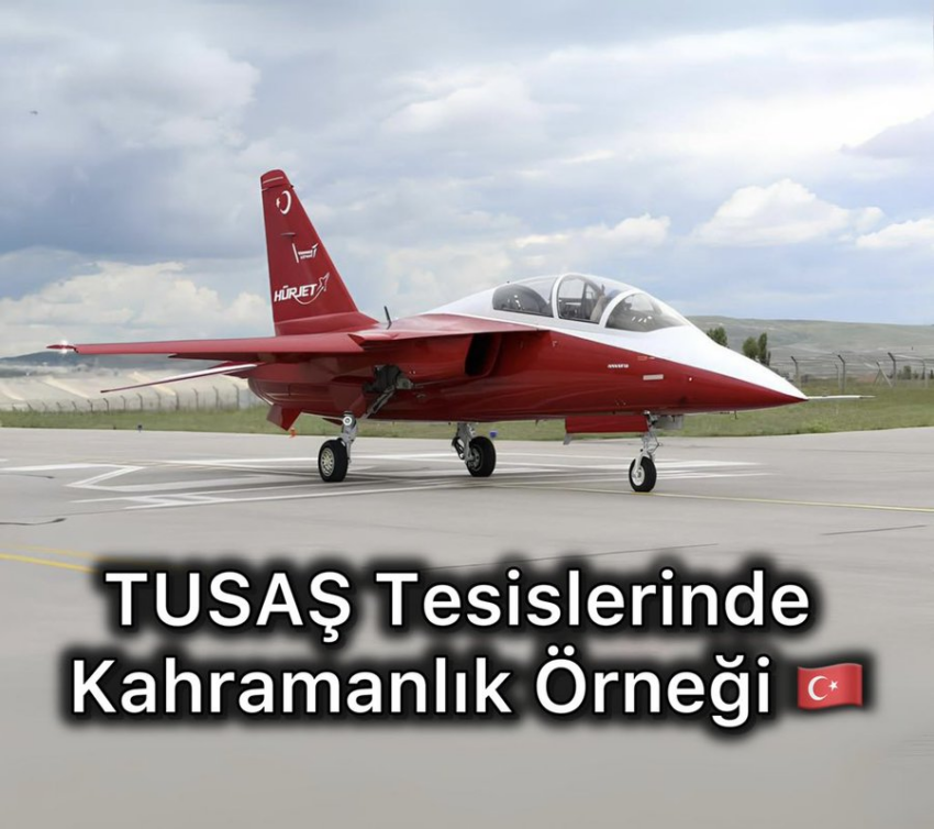 TUSAŞ Tesislerinde Kahramanlık Örneği