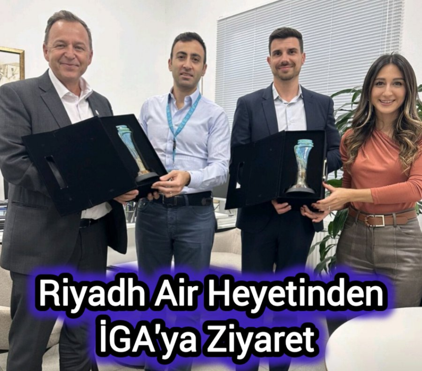 Riyadh Air’den İGA’ya Ziyaret