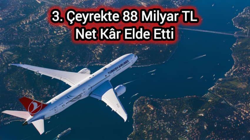 3. Çeyrekte 88 Milyar TL Net Kâr Elde Etti